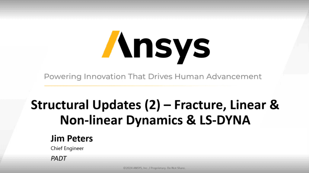 Structural Update in Ansys 2024 R2 2 Fracture Linear Non linear Dynamics LS DYNA PLackard
